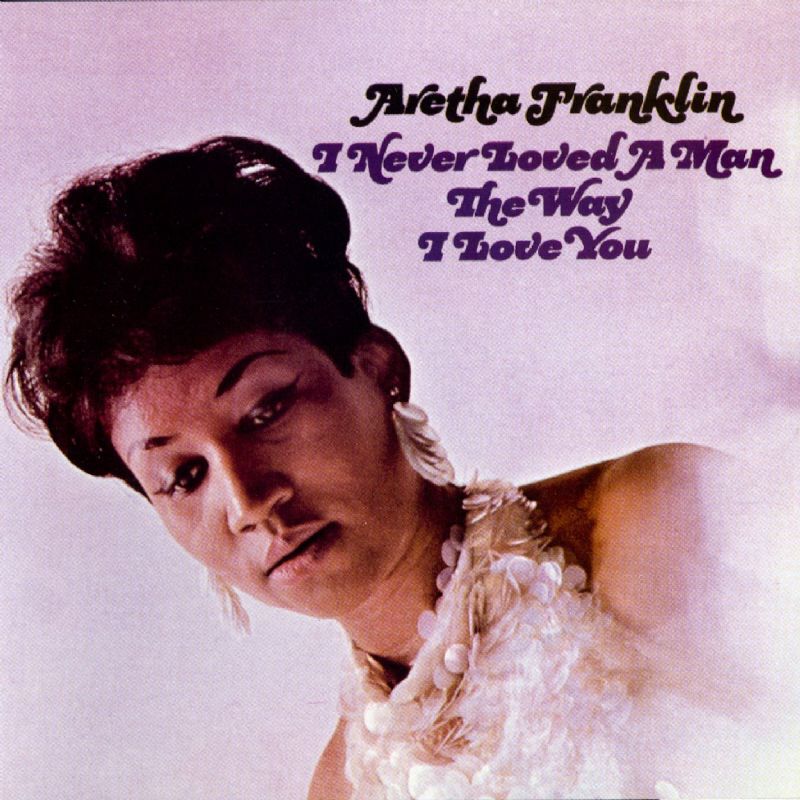 I Never Loved A Man The Way I Love You (1LP)