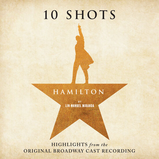 Hamilton: 10 Shots (Highlights from The Original Broadway Cast Recording) (CD)