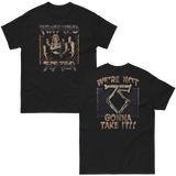Not Gonna Take It T-Shirt